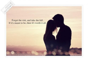 Forget the risk and take the fall quote
