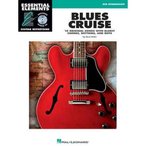 Blues Cruise: 10 Original Songs with Bluesy Chords, Rhythms, and Riffs ...