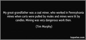 great-grandfather was a coal miner, who worked in Pennsylvania mines ...