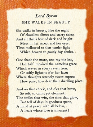 She walks in beauty… Lord Byron
