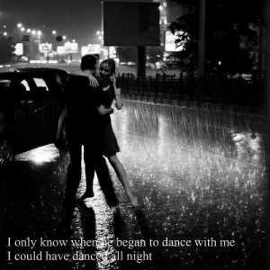only know when he began to dance with me, I could have danced all ...