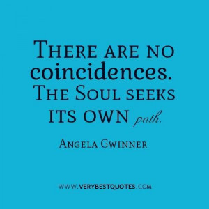 There are no coincidences soul quotes
