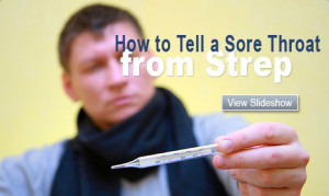 How to Distinguish Between a Sore and Strep Throat
