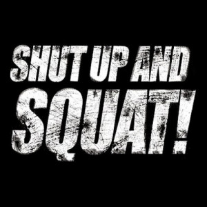 Shut up and SquatWork, Quotes, Squats, Fitness Motivation, Shut Up ...