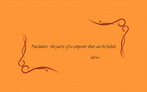 Hardware: the parts... quote wallpaper