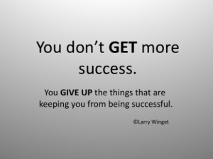 Larry Winget Quote - you don't GET success