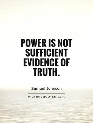 Truth Quotes Power Quotes Samuel Johnson Quotes