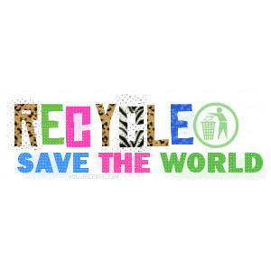 Recycle Reduce Save the Earth Reuse ~ Earth Quote
