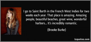 go to Saint Barth in the French West Indies for two weeks each year ...