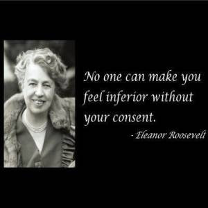 Eleanor Roosevelt Quote ~ Inferior