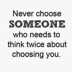 Never choose someone who needs to think