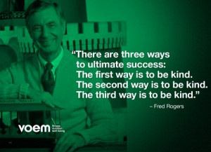 There are three ways to ultimate success: The first way is to be kind ...