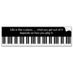 Bumper Sticker - Piano Keyboard with life quote