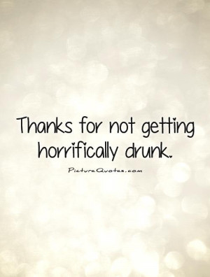 Party Quotes Drunk Quotes Alcoholic Quotes