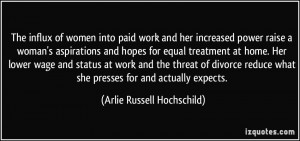 The influx of women into paid work and her increased power raise a ...