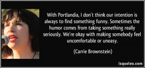 quote-with-portlandia-i-don-t-think-our-intention-is-always-to-find ...