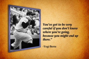 Famous Quotes Yogi Berra...