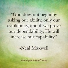 My favorite Elder Maxwell quote! More