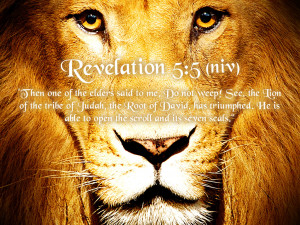 elders said to me, “Do not weep! See, the Lion of the tribe of Judah ...