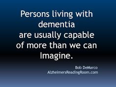 Alzheimers Quote. Persons living with dementia are usually more ...
