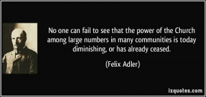 one can fail to see that the power of the Church among large numbers ...