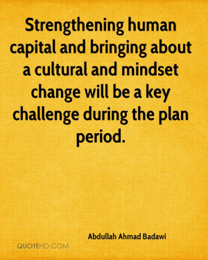 Strengthening human capital and bringing about a cultural and mindset ...