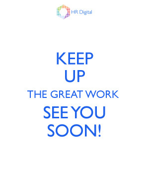 keep-up-the-great-work-see-you-soon.png