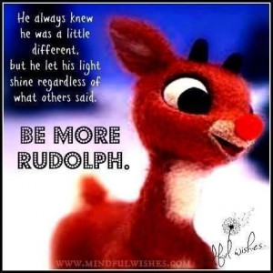 Be more Rudolph 