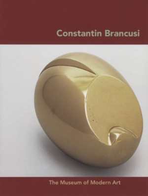 Constantin Brancusi (MoMA Artist Series)