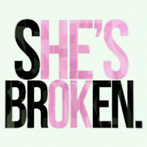 She's broken, he's ok