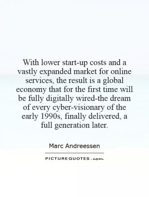 With lower start-up costs and a vastly expanded market for online ...