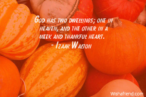 God has two dwellings; one in heaven, and the other in a meek and ...