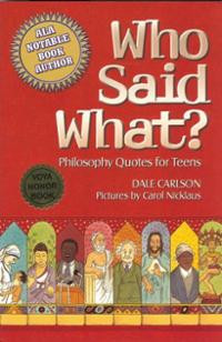 Who Said What?: Philosophy Quotes for Teens (Paperback) ~ Dale B ...