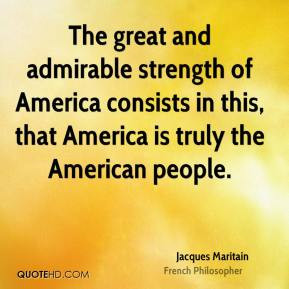 Jacques Maritain - The great and admirable strength of America ...