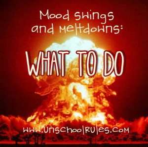 ... to constructively deal with your kids' mood swings - Unschool RULES