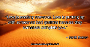 love-is-needing-someone-love-is-putting-up-with-someones-bad-qualities ...