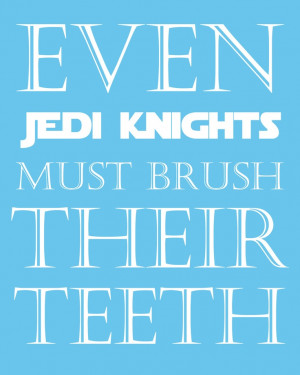 Even Jedi KNights brush their teeth.Nursery art print, Star Wars, 11 x ...