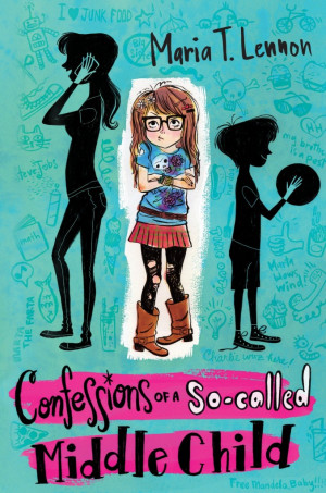 Confessions of a So-called Middle Child by Maria Lennon features ...