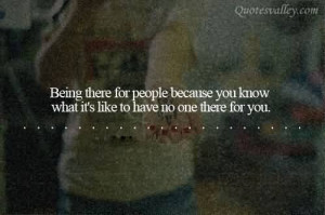 Being There For People Because You Know What It’s Like To Have To ...