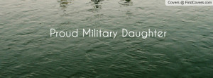 Proud Military Daughter Profile Facebook Covers