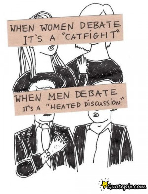 When Women Debate Its A Cat Fight Quotepixcom Quotes Pictures Picture