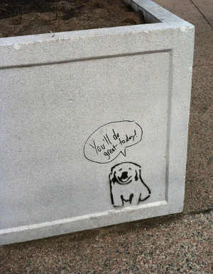 Funny photos funny cute graffiti dog good day