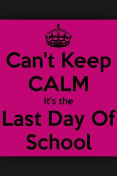 Last day of school!!!!! More