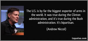 ... Clinton administration, and it's true during the Bush administration