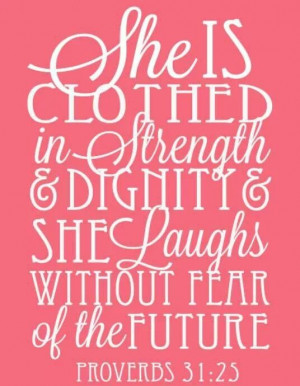 Proverbs 31:25