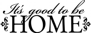 It's Good To Be Home Cute Decor vinyl wall decal quote sticker ...