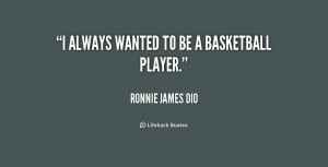 quote Ronnie James Dio i always wanted to be a basketball 155407 2 png