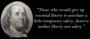 Those who would give up essential liberty to purchase a little ...