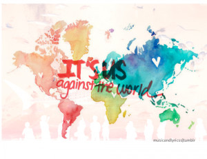 Us against the World- Coldplaycredits: flyingonthesebrokenwings ...