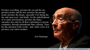 Privatize Everything” Jose Saramago motivational inspirational love ...